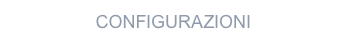 CONFIGURAZIONI